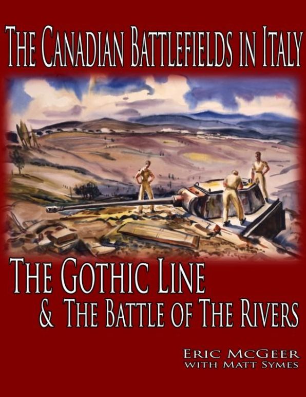 Canadian Battlefields in Italy, The: The Gothic Line and the Battle of the Rivers