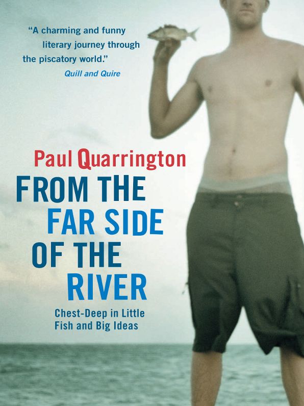 From the Far Side of the River: Chest-Deep in Little Fish and Big Ideas
