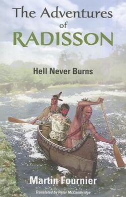 The Adventures of Radisson: Hell Never Burns