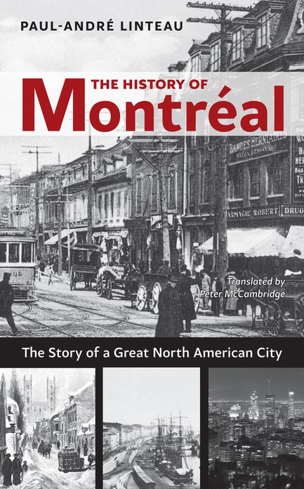 The History of Montreal: The Story of Great North American City