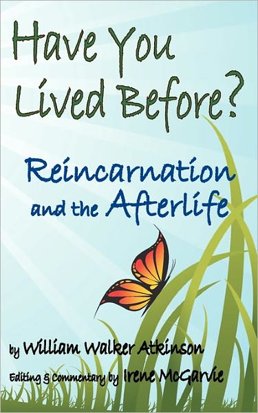 Have You Lived Before? Reincarnation And The Afterlife.