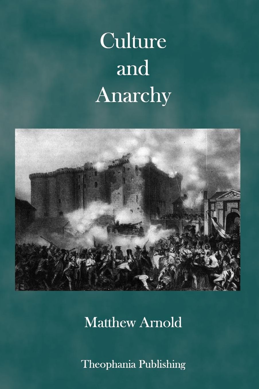 Culture and Anarchy: An Essay in Political and Social Criticism