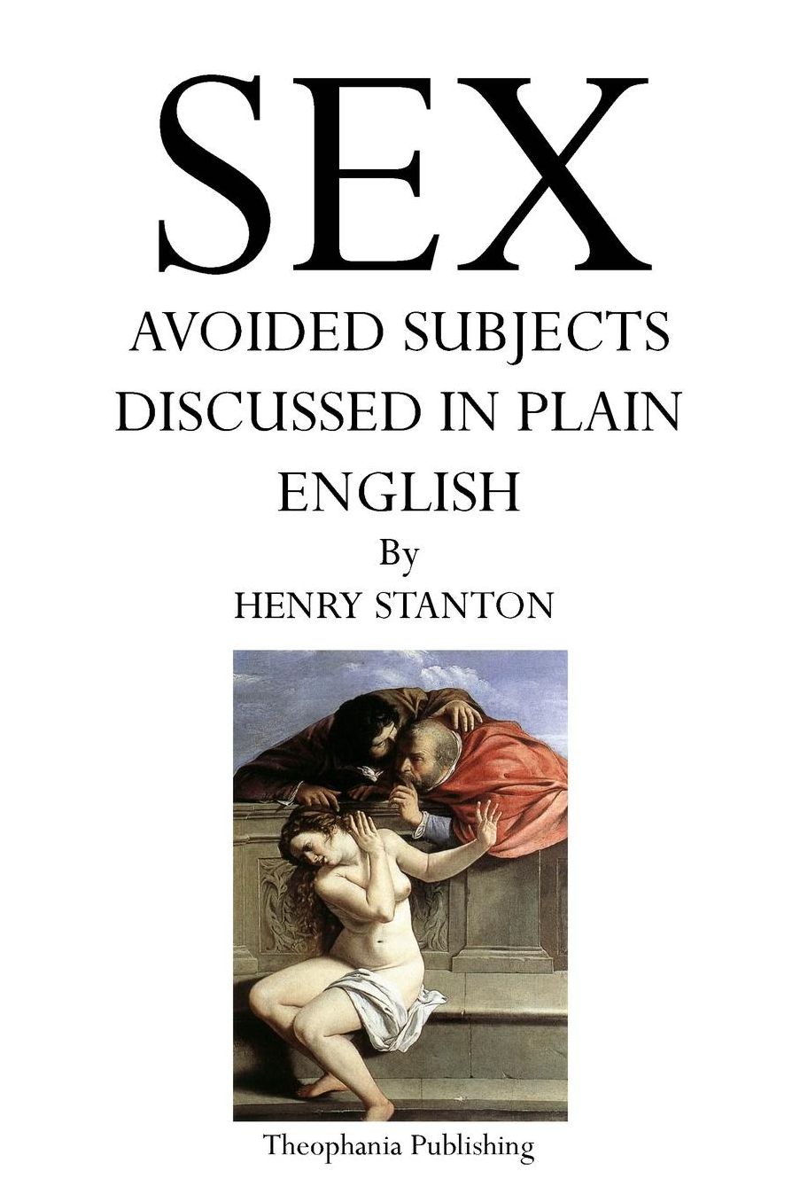 Sex: Avoided Subjects Discussed in Plain English