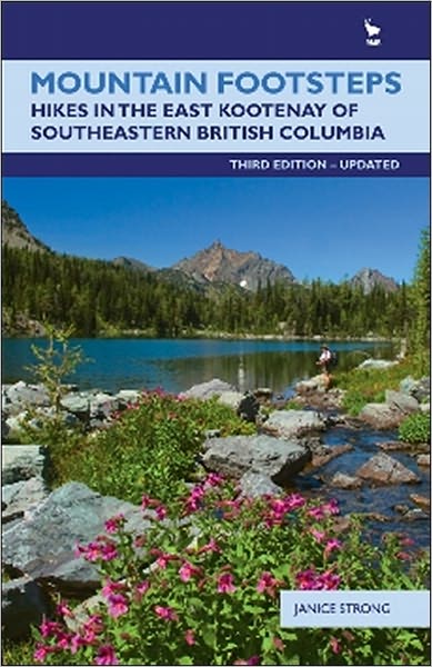 Mountain Footsteps: Hikes in the East Kootenay of Southwestern British Columbia, Third Edition-UPDATED