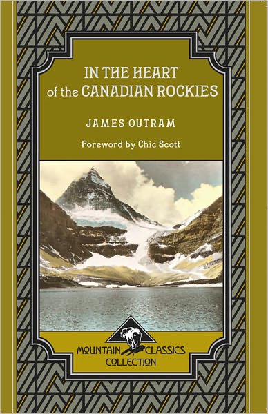 In the Heart of the Canadian Rockies (Mountain Classics Collection #3)