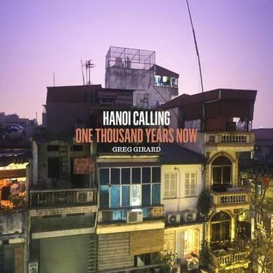 Hanoi Calling: One Thousand Years Now