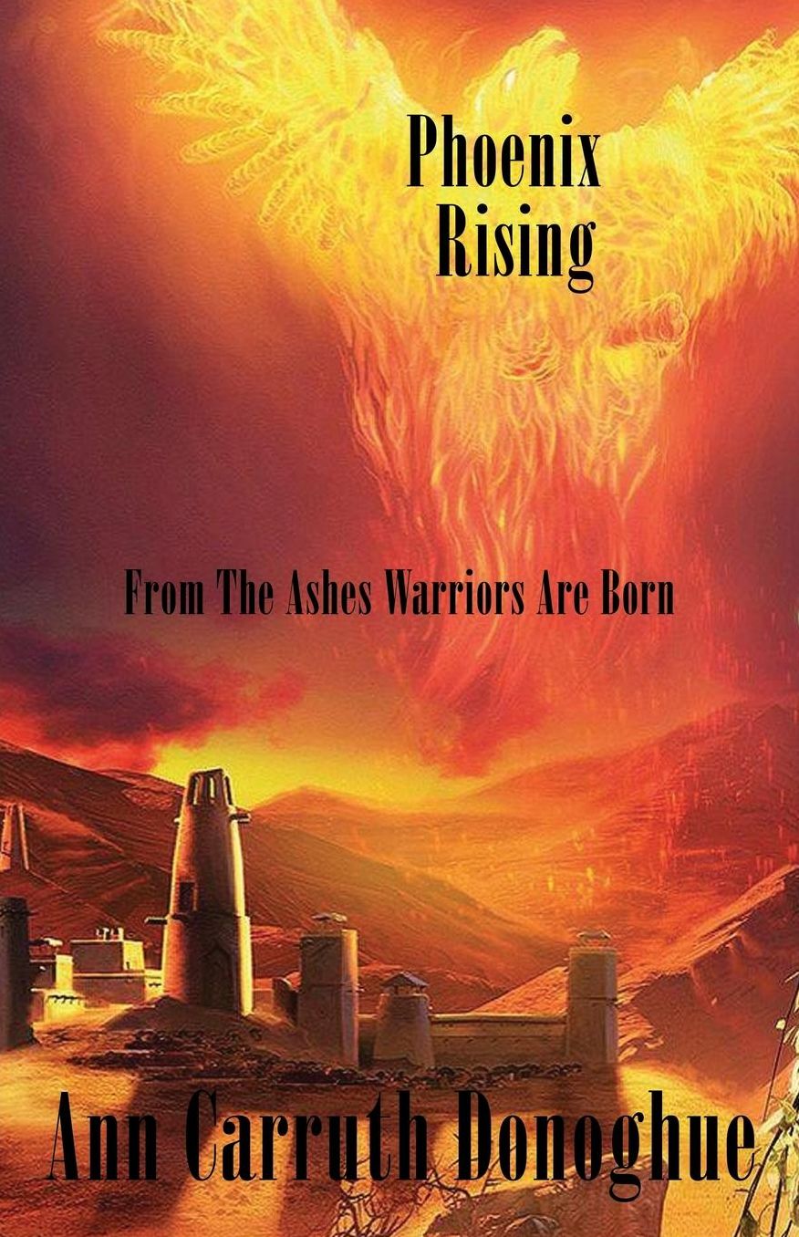 Phoenix Rising... From the Ashes Warriors are Born