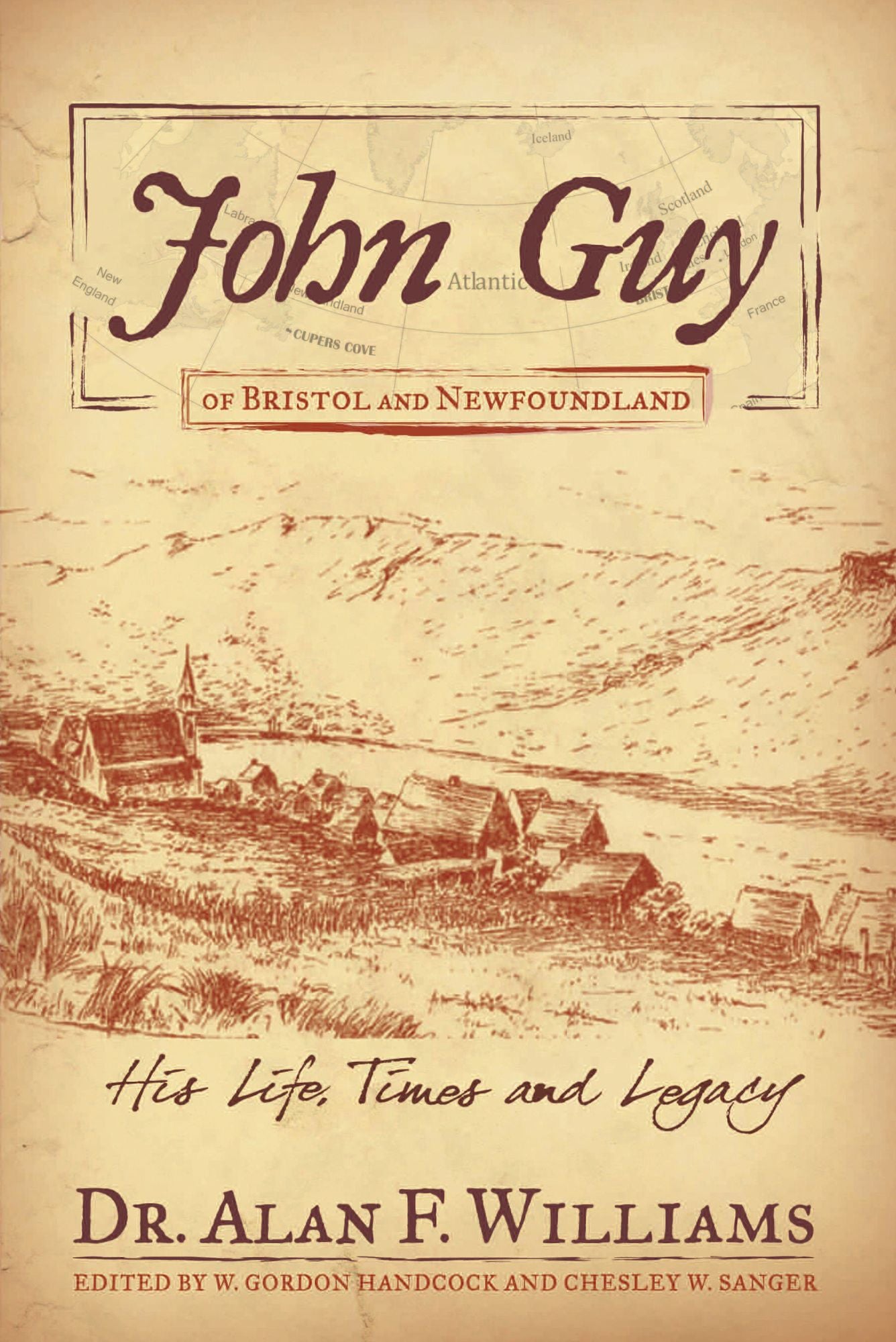 John Guy of Bristol and Newfoundland: His Life, Times and Legacy