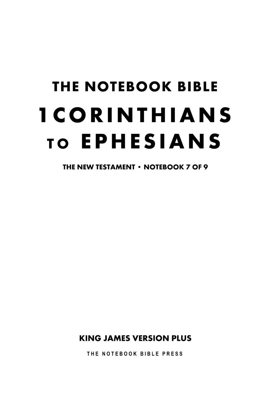 The Notebook Bible - New Testament - Volume 7 of 9 - 1 Corinthians to Ephesians