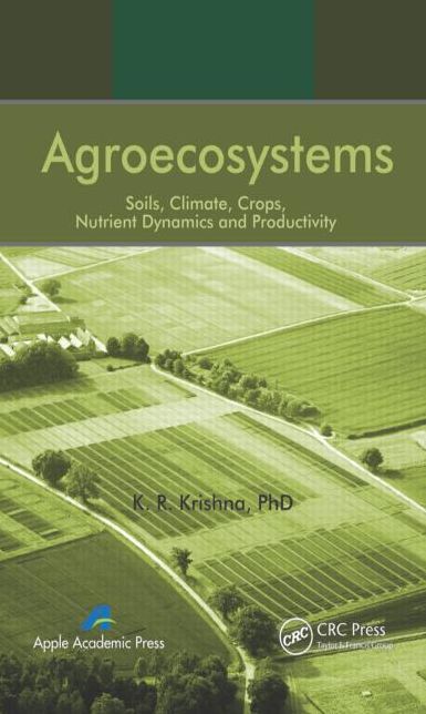 Agroecosystems: Soils, Climate, Crops, Nutrient Dynamics and Productivity