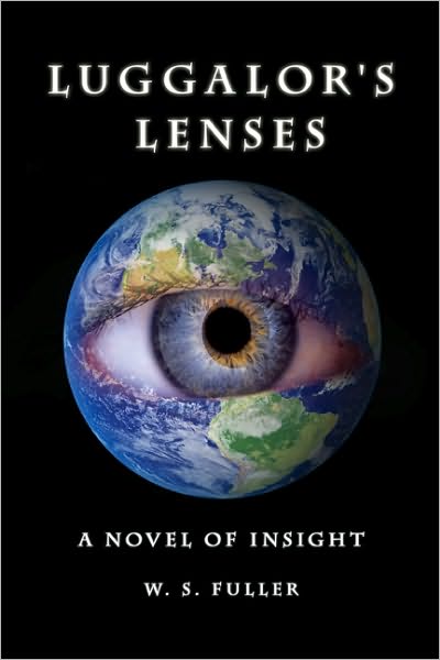 Luggalor's Lenses: A Novel of Insight