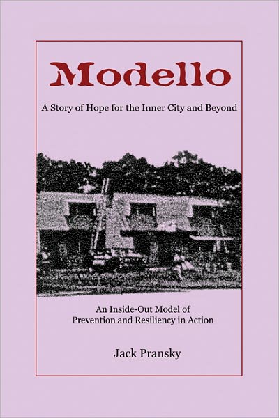 Modello: A Story of Hope for the Inner City and Beyond: An Inside-Out Model of Prevention and Resiliency in Action
