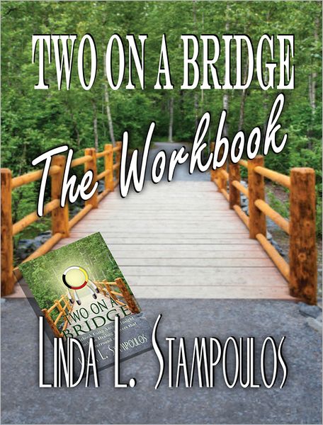 Two on a Bridge, The Workbook: A Companion Tool Designed to Enhance Discussions Outlined in the Two on a Bridge Guidebook