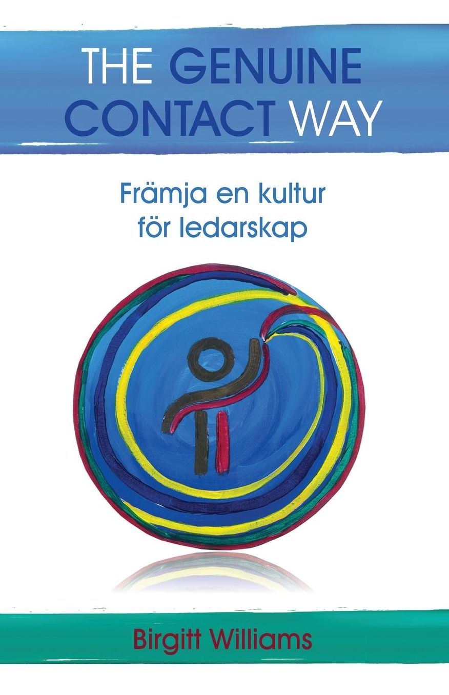 The Genuine Contact Way: Fr mja en kultur f r ledarskap