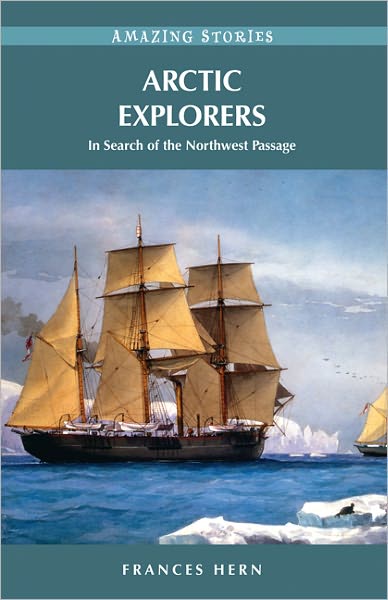 Arctic Explorers: In Search of the Northwest Passage