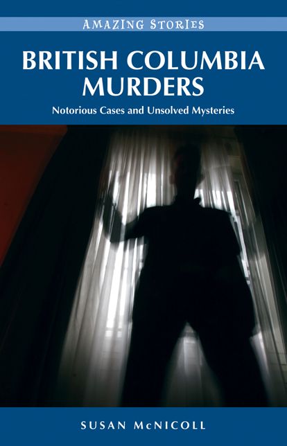 British Columbia Murders: Notorious Cases and Unsolved Mysteries