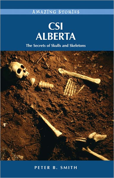 CSI Alberta: The Secrets of Skulls and Skeletons
