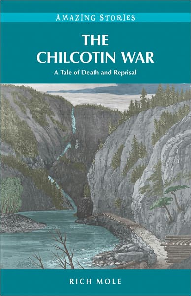 The Chilcotin War: A Tale of Death and Reprisal