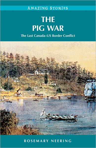 The Pig War: The Last Canada-US Border Conflict
