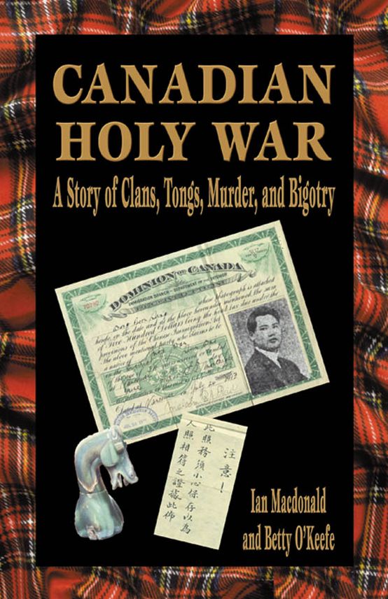 Canadian Holy War: A Story of Clans, Tongs, Murder, and Bigotry