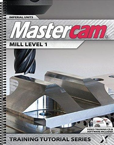 Mastercam X7 : Mill Level 1 Training - With 2 DVDs