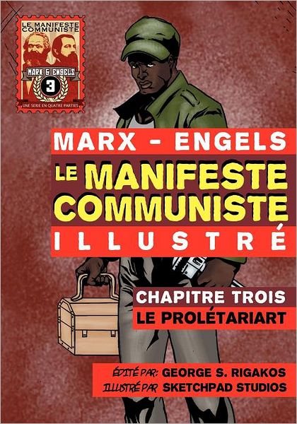 Le Manifeste Communiste (Illustr ) - Chapitre Trois: Le Prol tariat