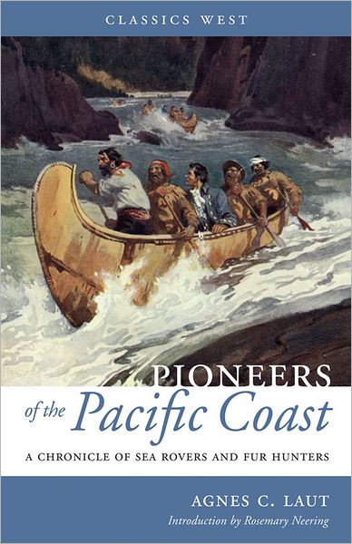 Pioneers of the Pacific Coast: A Chronicle of Sea Rovers and Fur Hunters