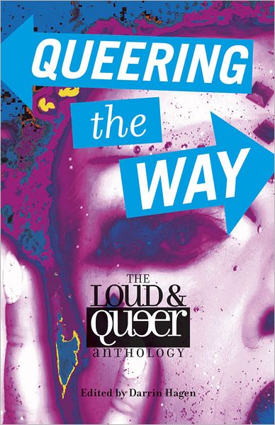 Queering the Way: The Loud & Queer Anthology