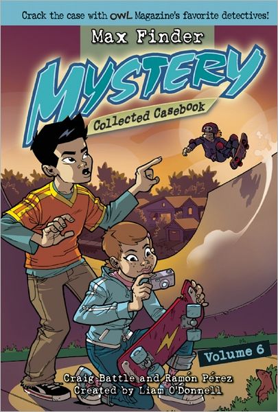 Max Finder Mystery Collected Casebook Volume 6