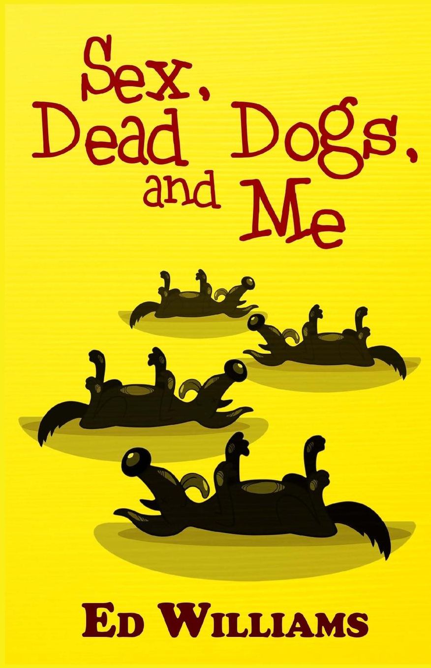 Sex, Dead Dogs And Me