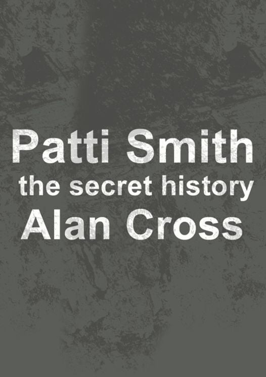 Patti Smith: the secret history