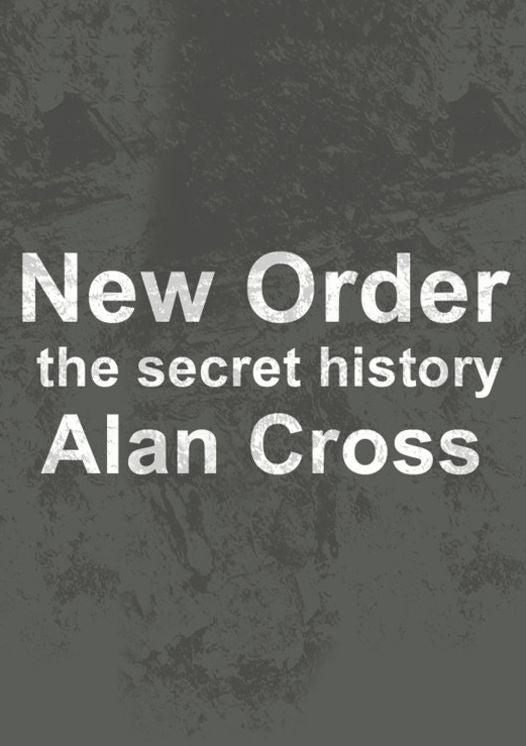 New Order: the secret history