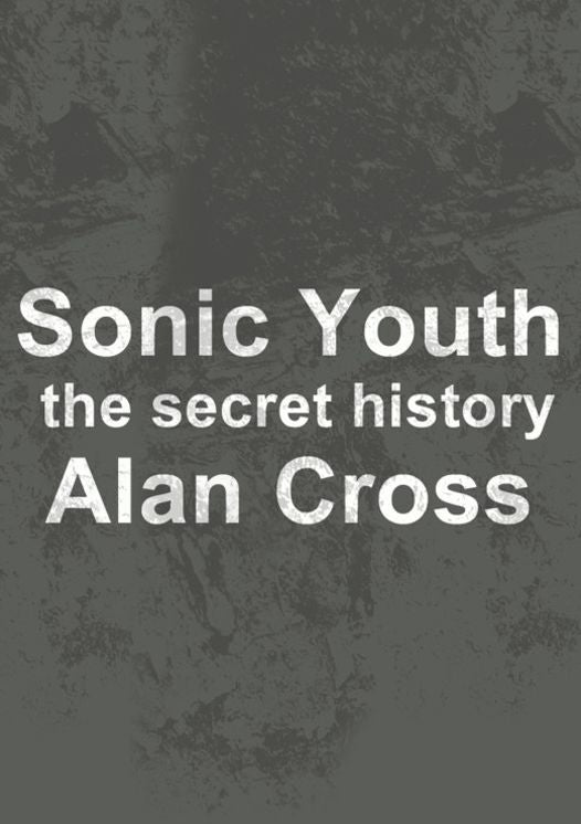 Sonic Youth: the secret history