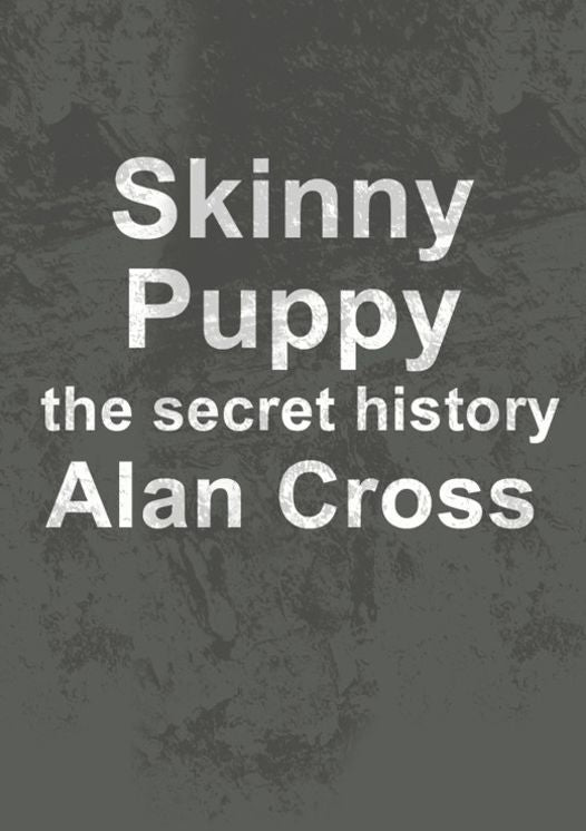 Skinny Puppy: the secret history