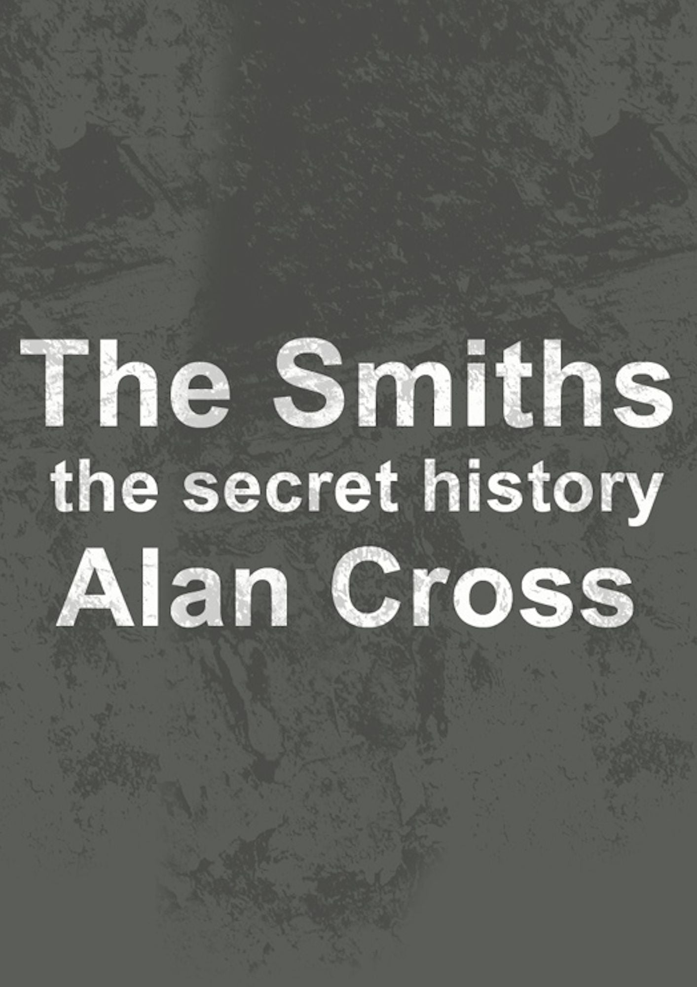 The Smiths: the secret history