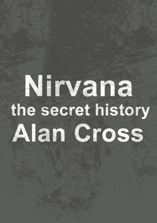 Nirvana: the secret history