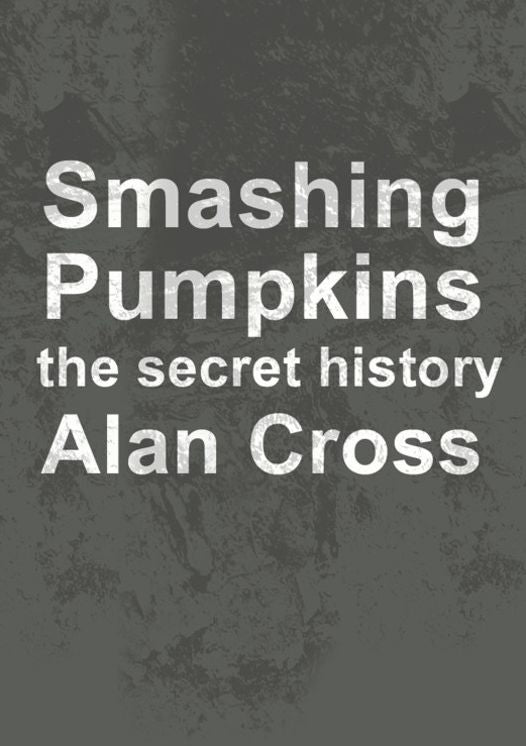 Smashing Pumpkins: the secret history