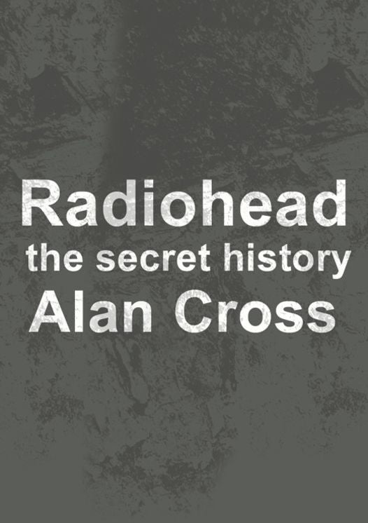 Radiohead: the secret history