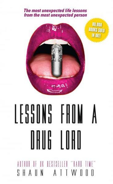 Lessons from a Drug Lord: The Most Unexpected Lessons From the Most Unexpected Person