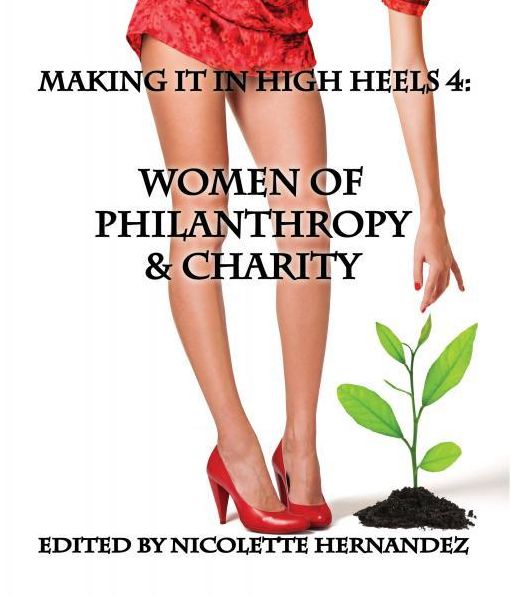 Making It In High Heels: Women of Philantrophy and Charity