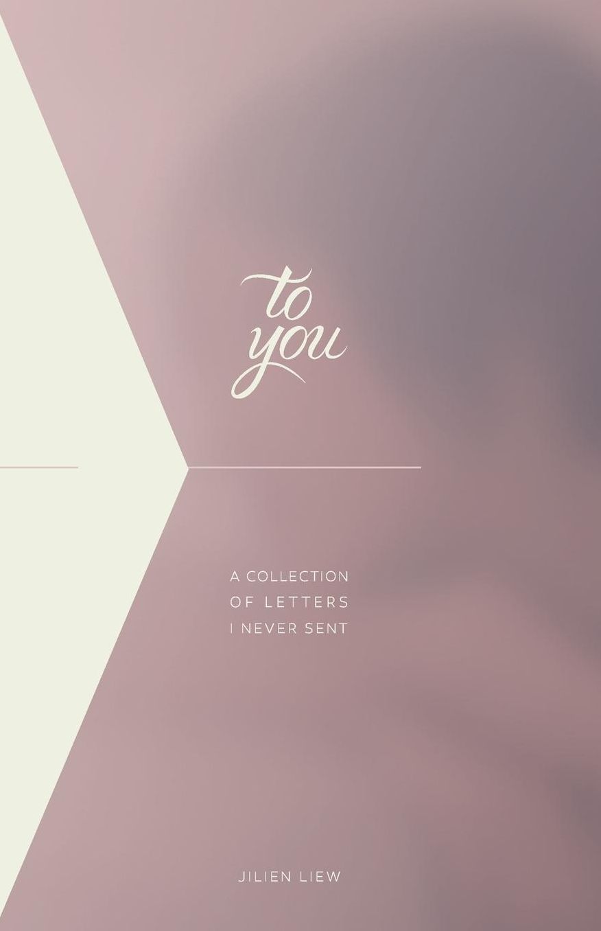 To You: A Collection of Letters I Never Sent