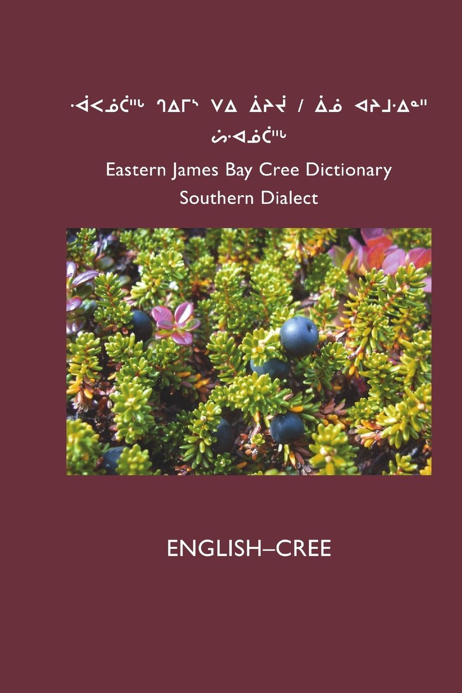 East Cree (Southern) Dictionary: English-Cree