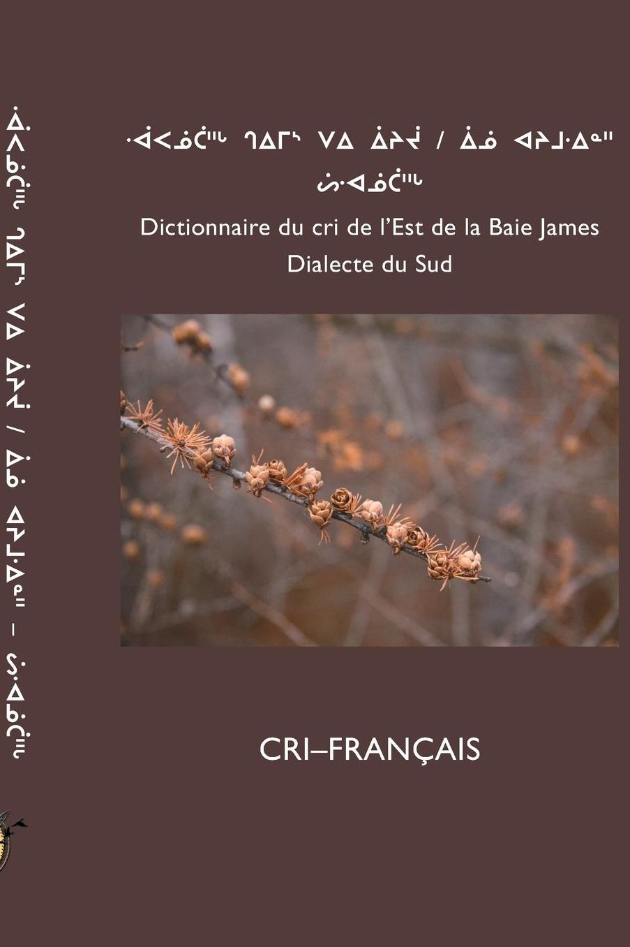 Dictionnaire Du Cri de L'Est (Sud): Cri-Fran Ais