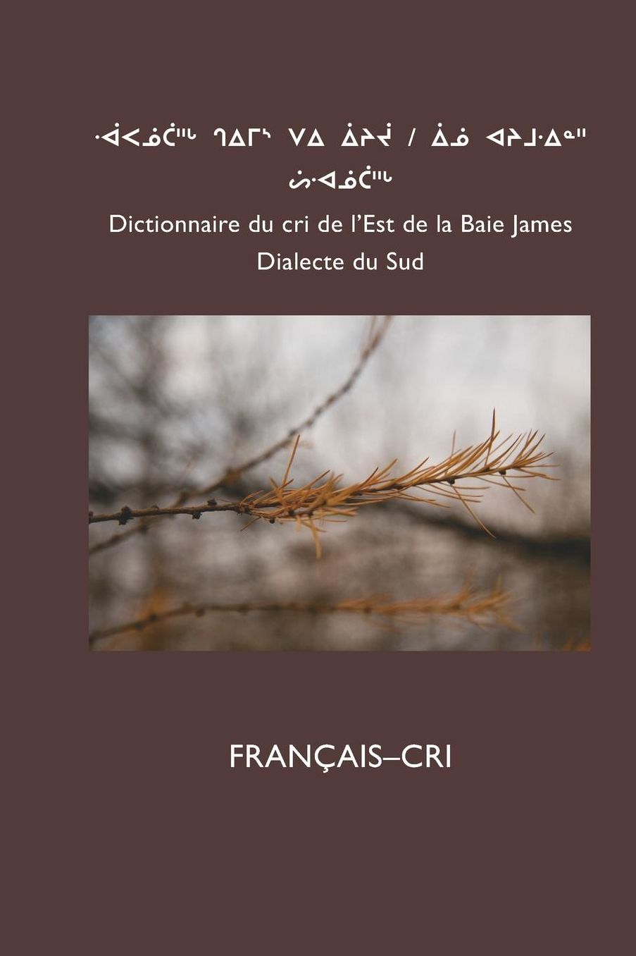 Dictionnaire Du Cri de L'Est (Sud): Francais-Cri