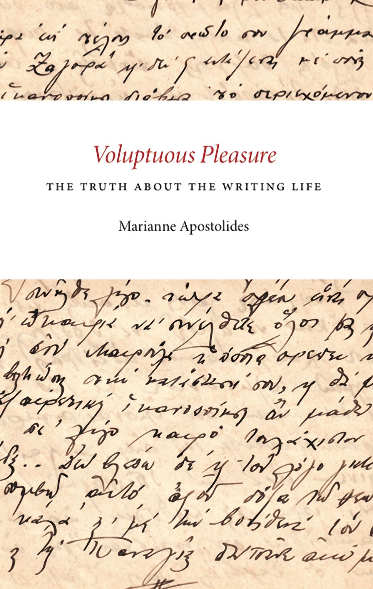 Voluptuous Pleasure: The Truth About the Writing Life