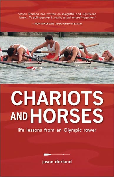 Chariots and Horses: Life Lessons from an Olympic Rower