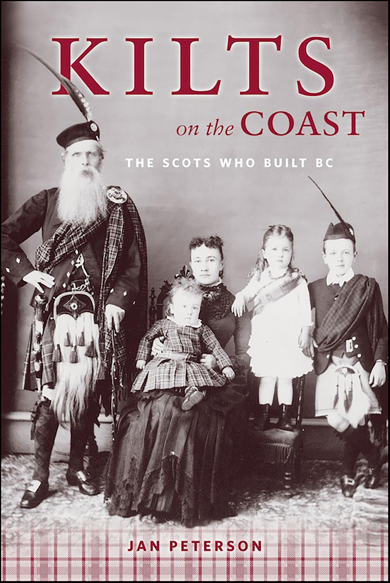 Kilts on the Coast: The Scots Who Built BC