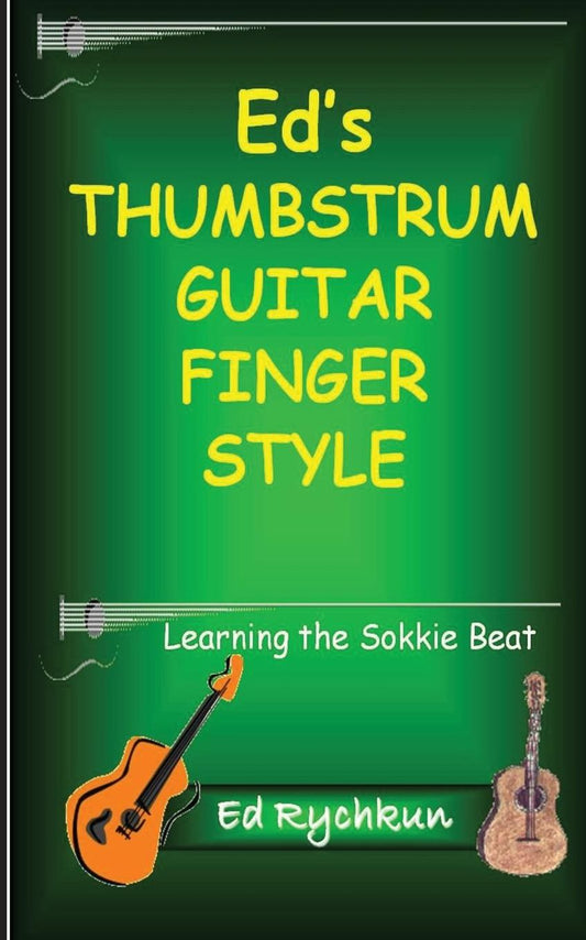 Ed's Thumb Strum Guitar Finger Style: Learning The Sokkie Beat