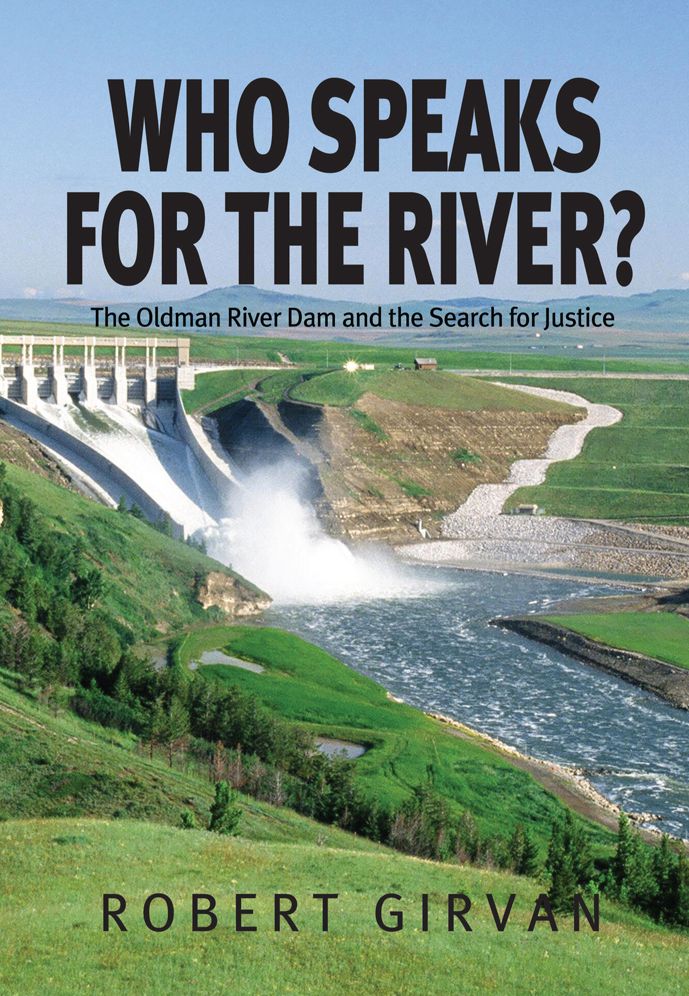 Who Speaks for the River: The Oldman River Dam and the Search for Justice