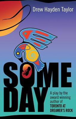 Someday: A Native American Drama